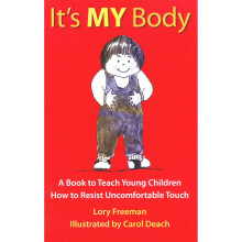 It's My Body: A Book to Teach Young Children How to Resist Uncomfortable Touch (Children's Safety Series and Abuse Prevention)