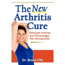 New Arthritis Cure: Eliminate Arthritis and Fibromyalgia Pain Permanently