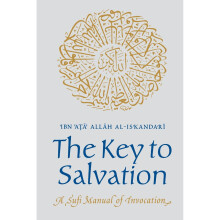 The Key to Salvatin. A Sufi Manual of Invocations