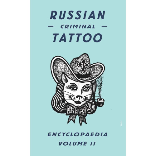 Russian Criminal Tattoo Encyclopaedia Volume II: v. II