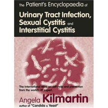 The Patient's Encyclopaedia of Urinary Tract Infection, Sexual Cystitis and Interstitial Cystitis: The International Bible on self-help