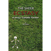 The Sheer Ecstasy of Being a Lunatic Farmer