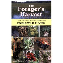 The Forager's Harvest: A Guide to Identifying, Harvesting, and Preparing Edible Wild Plants