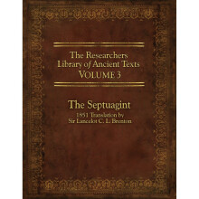 The Researcher's Library of Ancient Texts, Volume 3: The Septuagint: 1851 Translation by Sir Lancelot C. L. Brenton