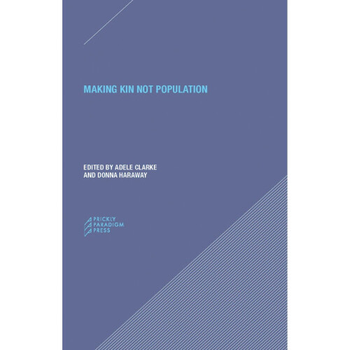 Making Kin not Population - Reconceiving Generations (Paradigm)