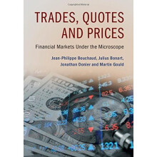 Trades, Quotes and Prices: Financial Markets Under the Microscope