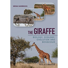 The Giraffe: Biology, Ecology, Evolution and Behaviour