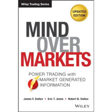 Mind Over Markets: Power Trading with Market Generated Information, Updated Edition (Wiley Trading)