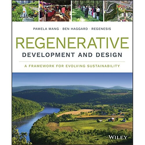 Regenerative Development and Design: A Framework for Evolving Sustainability 1