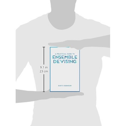 A Practical Guide to Ensemble Devising 2