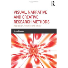 Visual, Narrative and Creative Research Methods: Application, reflection and ethics