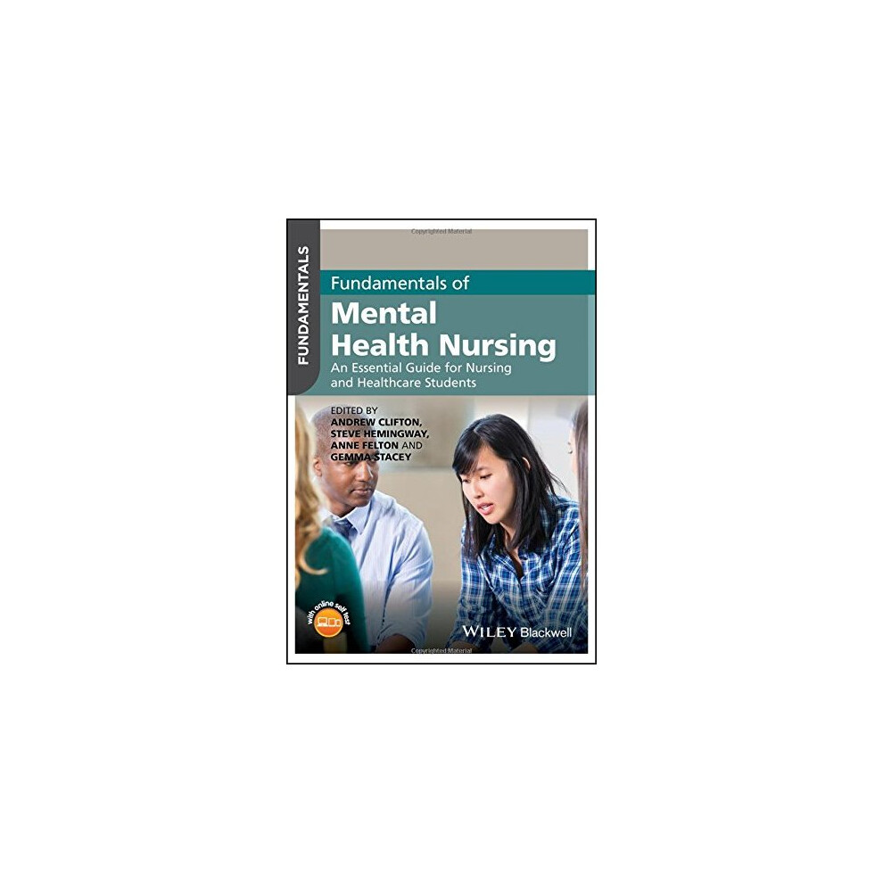 Fundamentals of Mental Health Nursing: An Essential Guide for Nursing and Healthcare Students