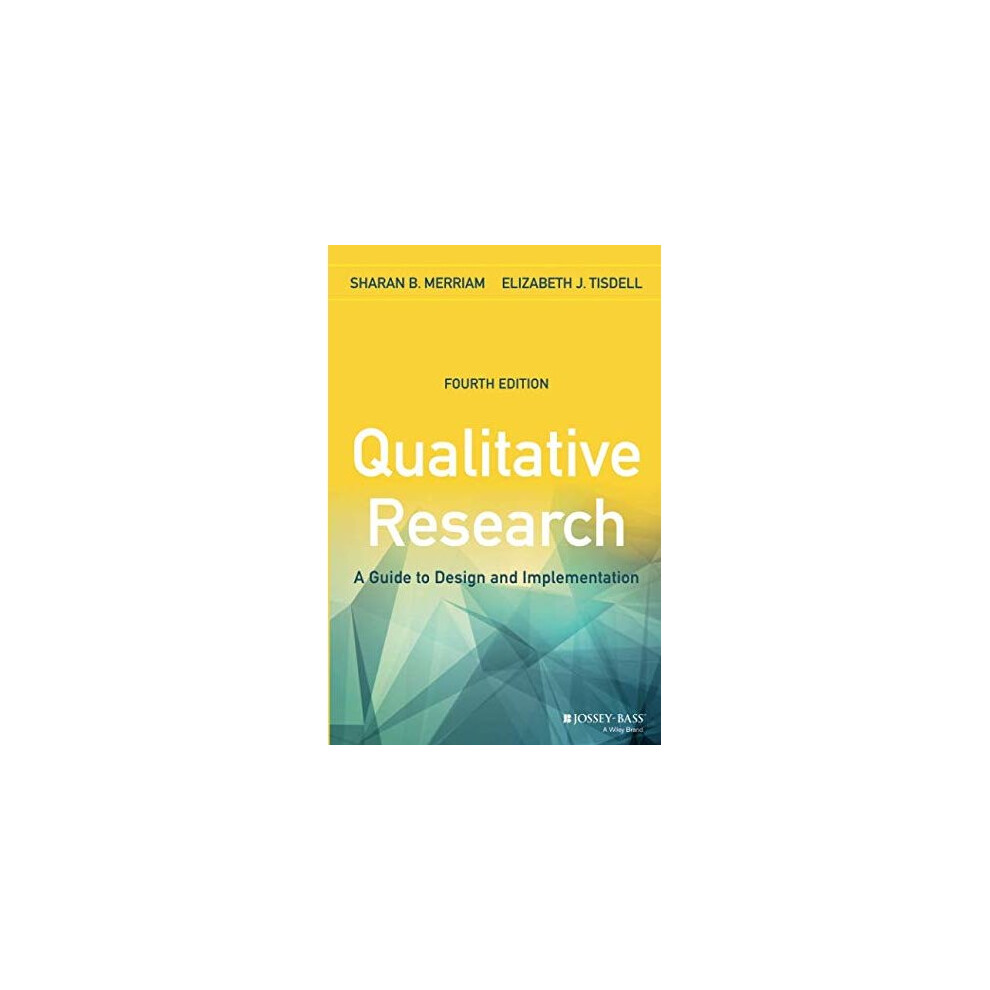 Qualitative Research: A Guide to Design and Implementation, 4th Edition