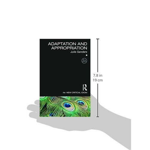 Adaptation and Appropriation (The New Critical Idiom) 2