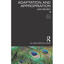 Adaptation and Appropriation (The New Critical Idiom)