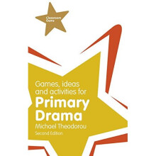 Games, Ideas and Activities for Primary Drama (Classroom Gems)