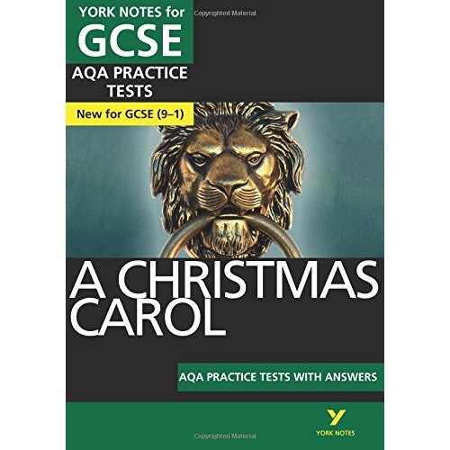 A christmas carol: AQA Practice Tests with answers (York Notes)