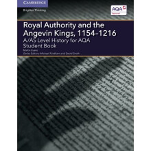 A/AS Level History for AQA Royal Authority and the Angevin Kings, 1154–1216 (A Level (AS) History AQA)