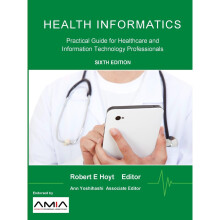 Health Informatics: Practical Guide for Healthcare and Information Technology Professionals (Sixth Edition)