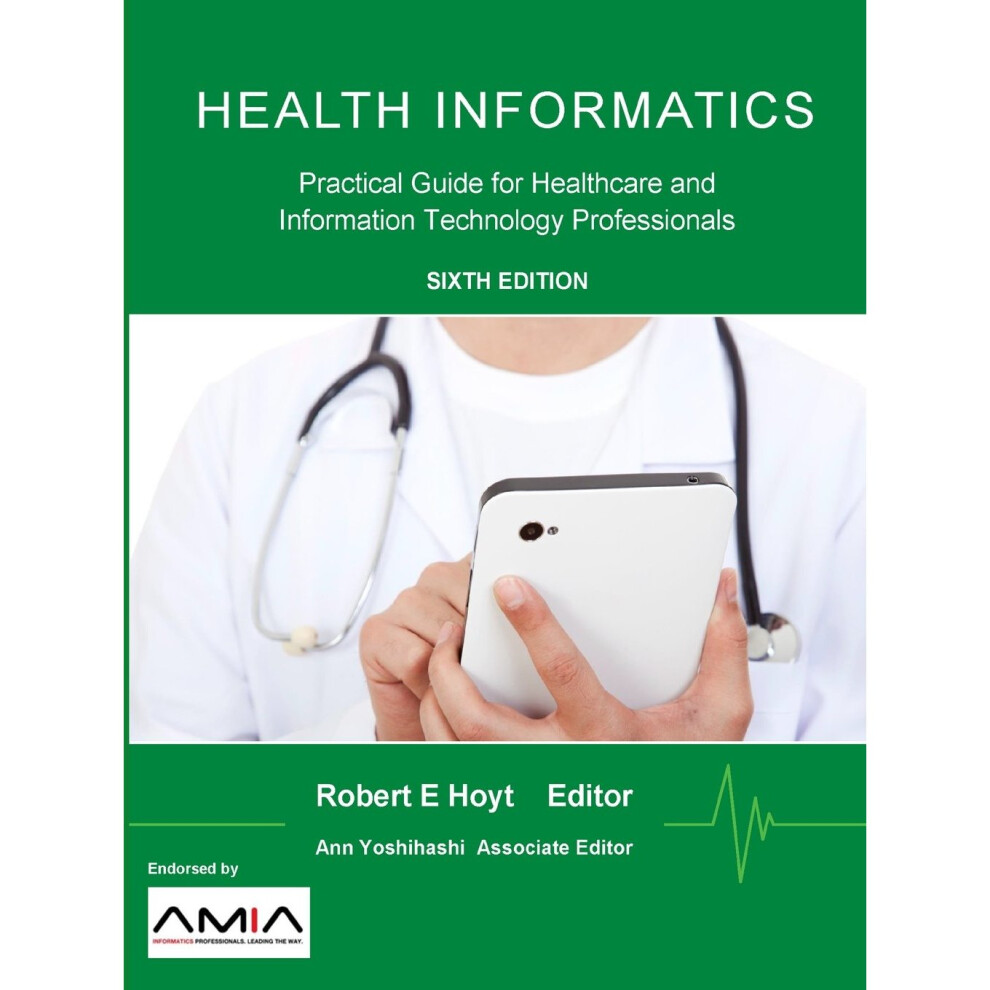 Lulu.com Health Informatics: Practical Guide For Healthcare And Information Technology Professionals (Sixth Edition)