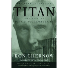 Titan: The Life of John D. Rockefeller, Sr. (Vintage)