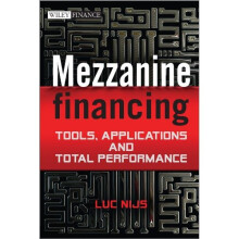 Mezzanine Financing: Tools, Applications and Total Performance (The Wiley Finance Series)