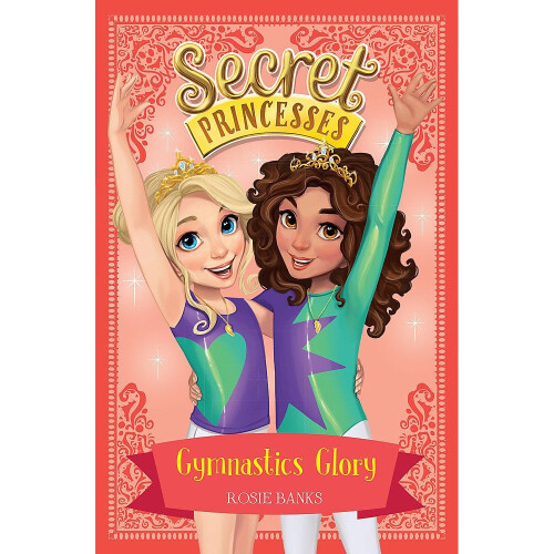Gymnastics Glory: Book 11 (Secret Princesses)