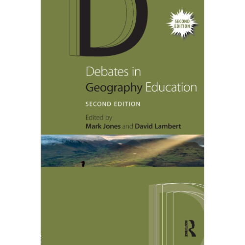 Debates in Geography Education (Debates in Subject Teaching)