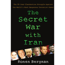 The Secret War with Iran: The 30-Year Clandestine Struggle Against the World's Most Dangerous Terrorist Power