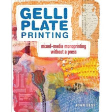 Gelli Plate Printing: Mixed-Media Monoprinting Without a Press