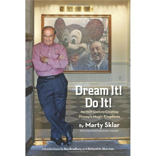 Dream It! Do It!: My Half-Century Creating Disney's Magic Kingdoms