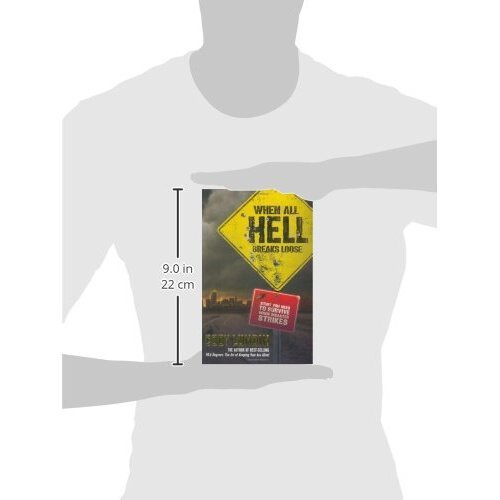 When All Hell Breaks Loose: Stuff You Need to Survive When Disaster Strikes 2