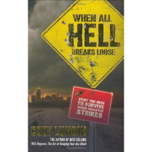 When All Hell Breaks Loose: Stuff You Need to Survive When Disaster Strikes