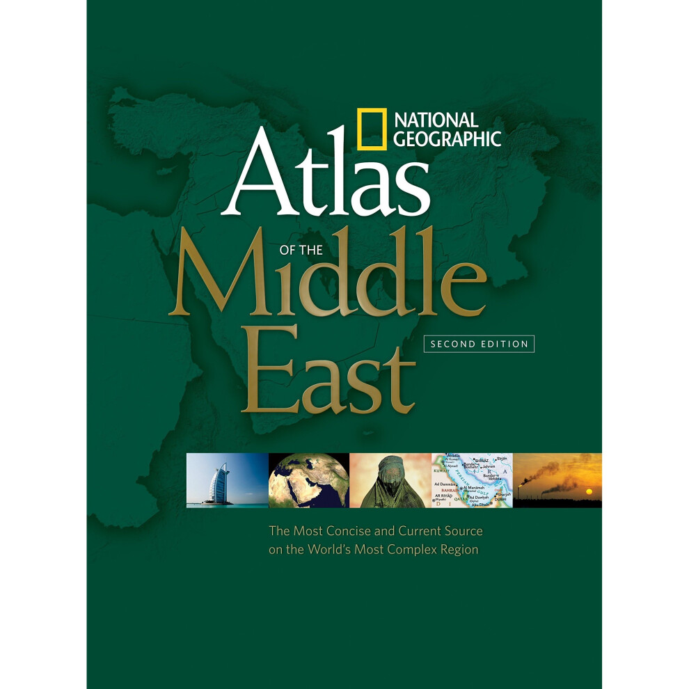 National Geographic Atlas of the Middle East, Second Edition: An Essential Reference for a Better Understanding of the World's Most Complex Region