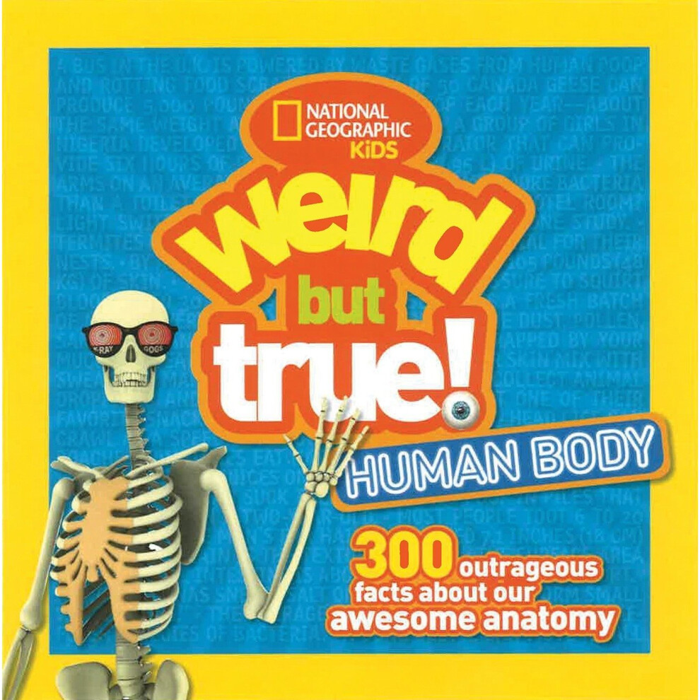 Isdp Weird But True! Human Body: 300 Outrageous Facts About Your Awesome Anatomy (Weird But True )