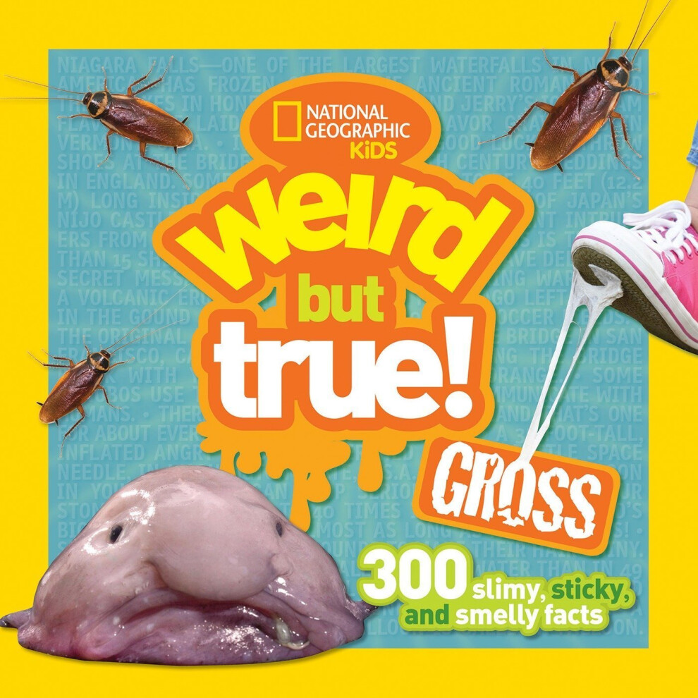 Weird But True! Gross: 300 Slimy, Sticky, and Smelly Facts (Weird But True )