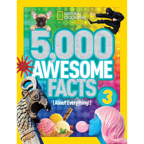 National Geographic 5,000 Awesome Facts (About Everything!) 3 (5,000 Awesome Facts )