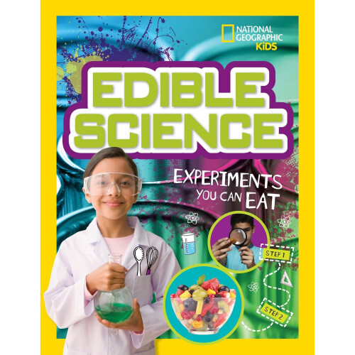 National Geographic Edible Science: Experiments You Can Eat (Science & Nature)
