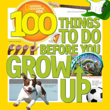 100 Things to Do Before You Grow Up (100 Things To)