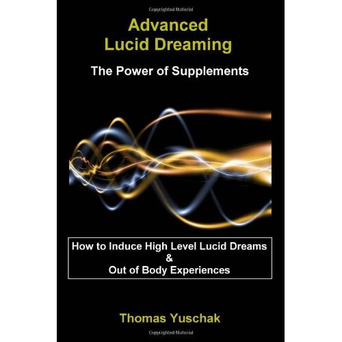 Advanced Lucid Dreaming: The Power of Supplements