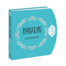 The Bride-To-Be Book: A Journal of Memories from the Proposal to "I Do"