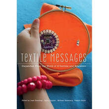 Textile Messages: Dispatches From the World of E-Textiles and Education (New Literacies and Digital Epistemologies)