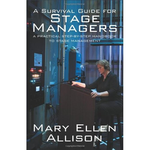 A Survival Guide for Stage Managers: A Practical Step-By-Step Handbook to Stage Management
