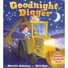 Goodnight Digger: The Perfect Bedtime Book!