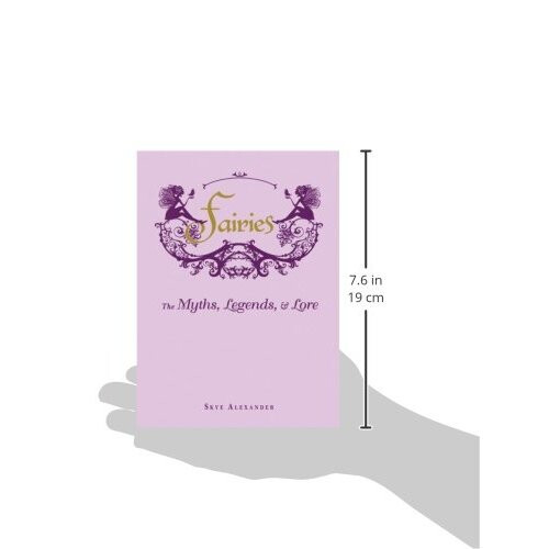 Fairies: The Myths, Legends, & Lore 2