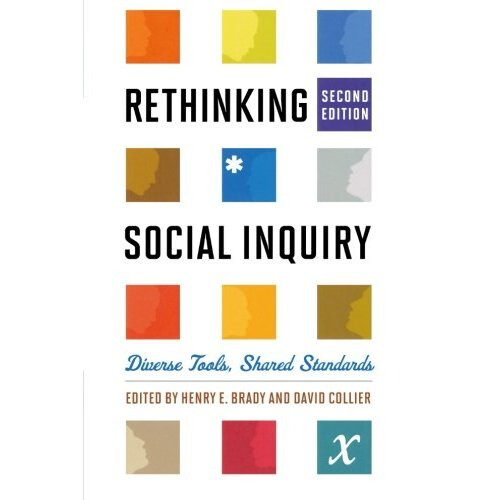 Rethinking Social Inquiry: Diverse Tools, Shared Standards, Second Edition