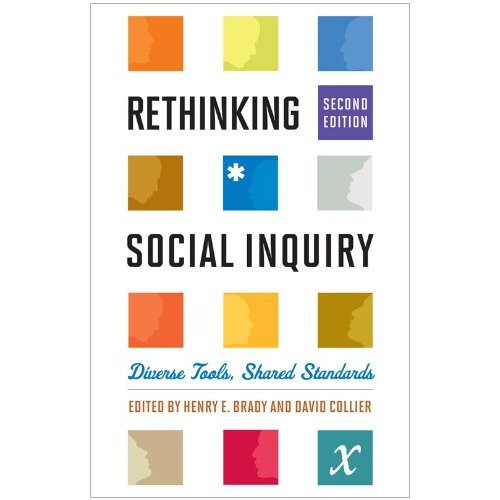 Rethinking Social Inquiry: Diverse Tools, Shared Standards, Second Edition 1