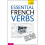 Essential French Verbs: Teach Yourself 2