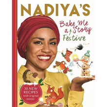 Nadiya's Bake Me a Festive Story: Thirty festive recipes and stories for children, from BBC TV star Nadiya Hussain
