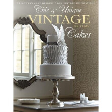 Chic & Unique Vintage Cakes: 30 modern cake designs from vintage inspirations